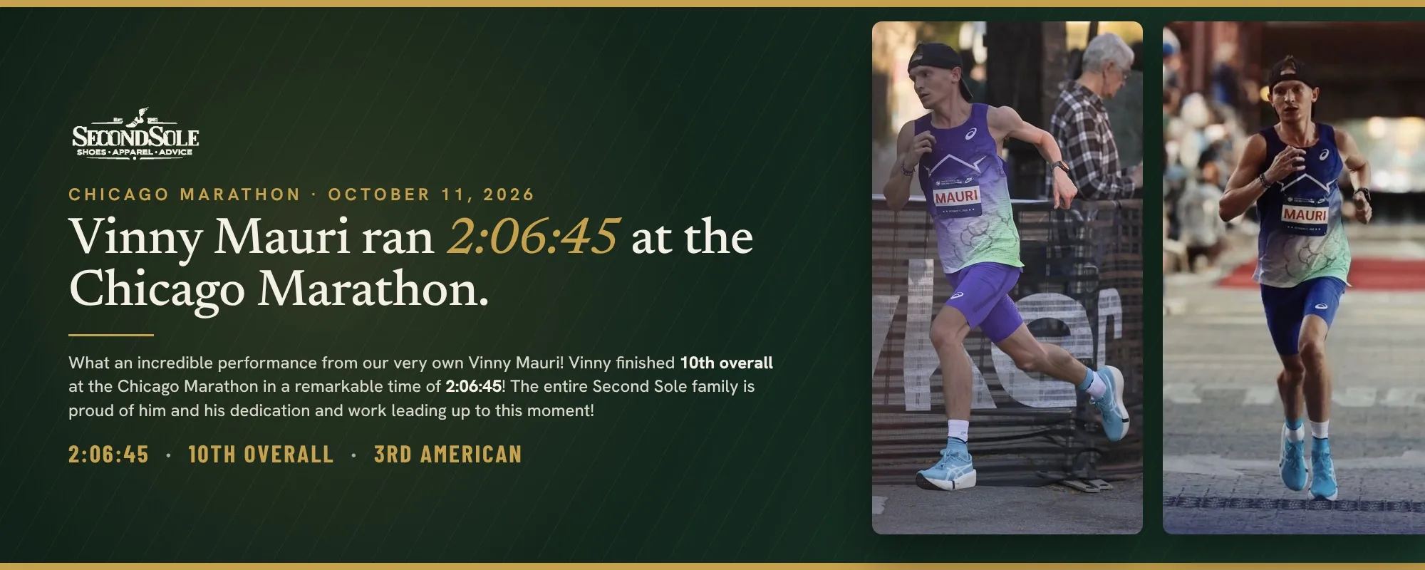 Second Sole's Vinny Mauri ran 2:06:45 at the Chicago Marathon on October 11, 2026, finishing 10th overall and 3rd American.